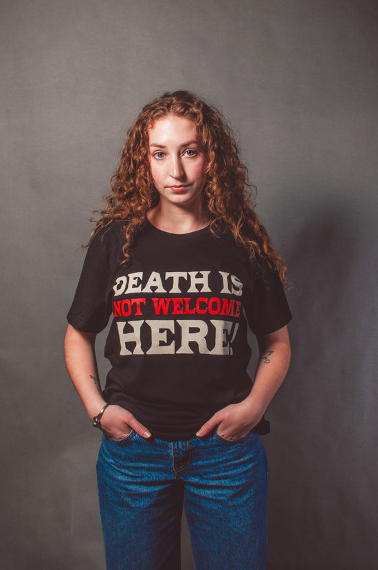 Death is not Welcome Here Tee