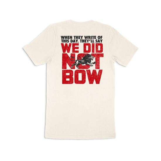 We Did Not Bow Tee